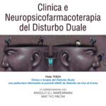Clinica e neuropsicofarmacoterapia nel Disturbo duale - parte terza