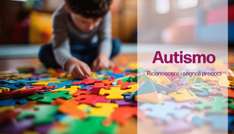I segni precoci dei disturbi dello spettro autistico… una nuova prospettiva della valutazione neuroevolutiva