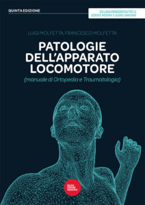 Patologie dell'apparato locomotore - Manuale di Ortopedia e Traumatologia - Quinta edizione