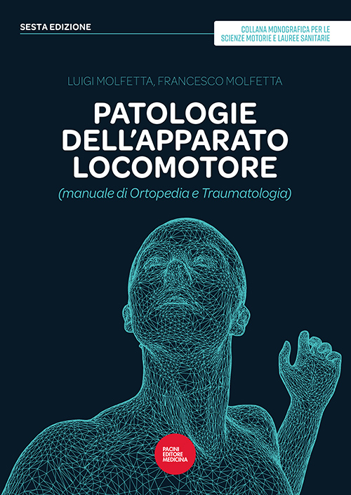 Patologie dell'apparato locomotore - Sesta edizione - Manuale di Orpoedia e Traumatologia