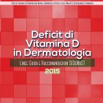 Deficit di Vitamina D in dermatologia: Linee Guida SIDeMaST 2015